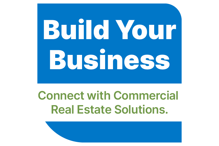 Build Your Business. Connect with Commercial Real Estate Solutions