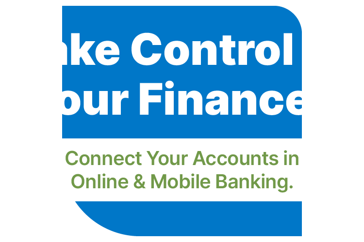 Take Control of Your Finances. Learn how to connect your accounts in online and mobile banking